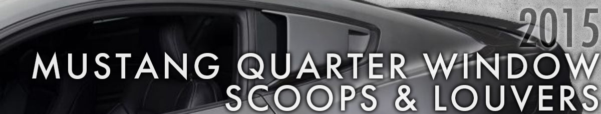 2015 Mustang Quarter Window Scoops & Louvers