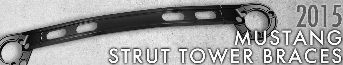 2015 Mustang Strut Tower Braces
