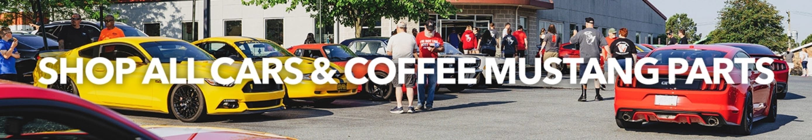 Shop All Cars & Coffee Mustang Parts